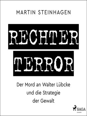 cover image of Rechter Terror-- Der Mord an Walter Lübcke und die Strategie der Gewalt